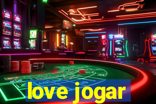 love jogar